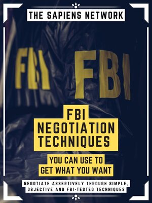 cover image of (Fbi) Negotiation Techniques You Can Use to Get What You Want